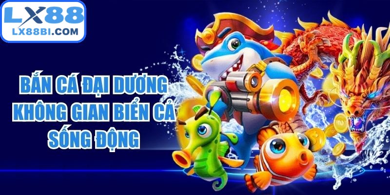 Bắn Cá Đại Dương